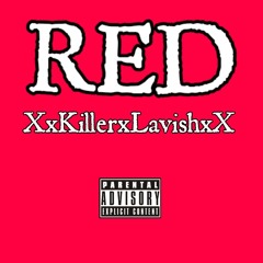 RED - XxKillerxLavishxX - Freestyle and not mixed. just vocals