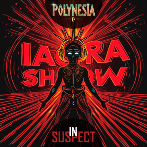 Insuspect - Ioara Show (POLYNESIA EP)