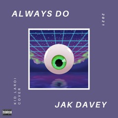 Always Do (Kid Laroi Cover)
