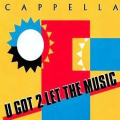 Cappella – U Got 2 Let The Music 2023 Reemus Pub
