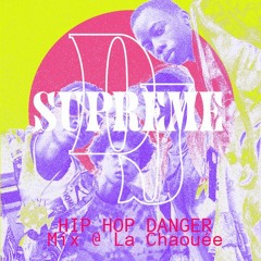 HIP HOP DANGER 🔥 by DJ Supreme @ La Chaouée Metz