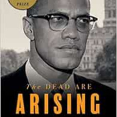 DOWNLOAD EPUB 📖 The Dead Are Arising: The Life of Malcolm X by Les PayneTamara Payne