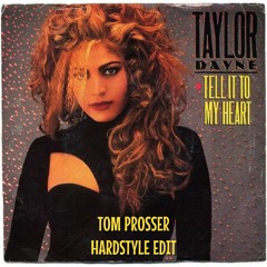 Taylor Dayne - Tell It To My Heart (Tom Prosser Hardstyle Edit)