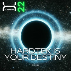 NX-284 - Hardtek Is Your Destiny [XCS22]