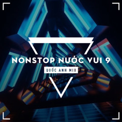 Nonstop - Nước Vui 9 - Quốc Anh Mix