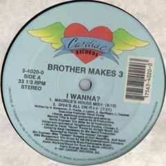 Brother Makes 3 - I Wanna (E. Smoove's Late Night Mix)