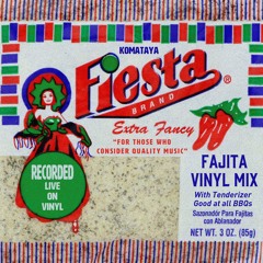 Fajita Vinyl Mix