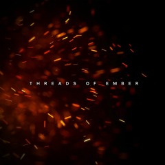 Threads of Ember