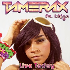 Tamerax Feat Kitty Chan - Live Today