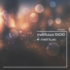 mellifluous Radio 002 - Melodic House & Techno