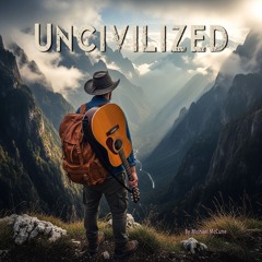 Uncivilized-Michael McCune