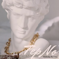 Nobody But You