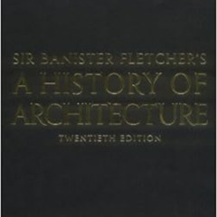 download EPUB 🖍️ Sir Banister Fletcher's A History of Architecture. ( Twentieth Edit