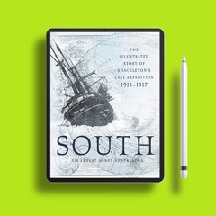 South: The Illustrated Story of Shackleton's Last Expedition, 1914–1917 . Gratis Ebook [PDF]