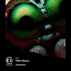 IAN - Fifth Chorus (CRBFREE024)