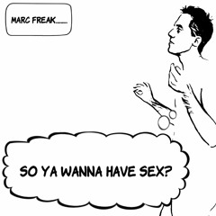 So Ya Wanna Have Sex? (Full Version)