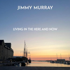 LIVING IN THE HERE AND NOW