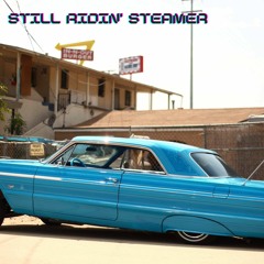 STILL RIDIN' STEAMER