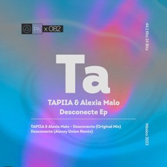 TAPIIA & Alexia Malo - Desconecte (Alexey Union Remix)
