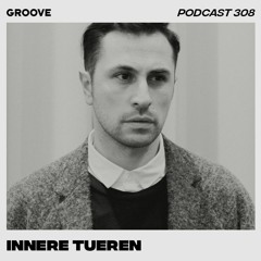 Groove Podcast 308 - Innere Tueren