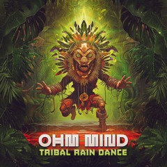Ohm Mind - Tribal Rain Dance Album - Out Now