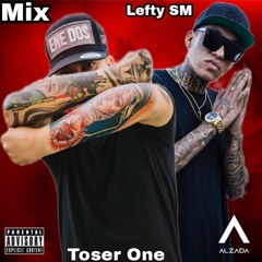 Toser One, Lefty SM - (Mix)