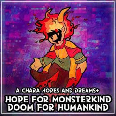 [Hope for Monsterkind, Doom for Humankind] - The Final Straw