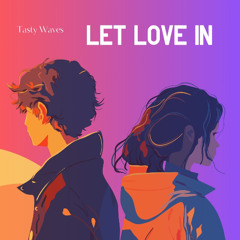 Let Love In