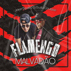 Flamengo Malvadão - Joker Beats e Dj DuduCoupper