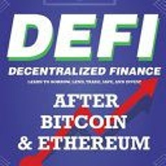 Download Decentralized Finance (DeFi) Learn to Borrow, Lend, Trade, Save, and Invest after Bitcoin &