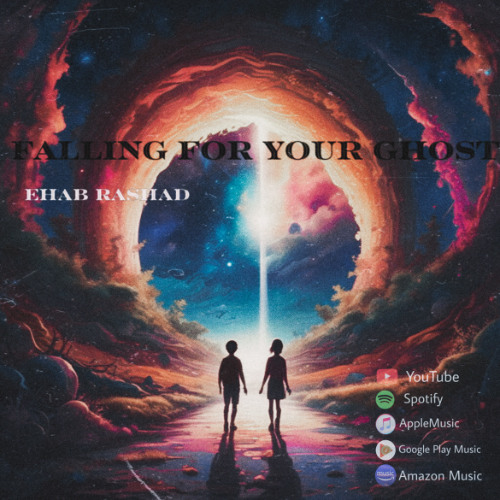 Falling For Your Ghost - Ehab Rashad