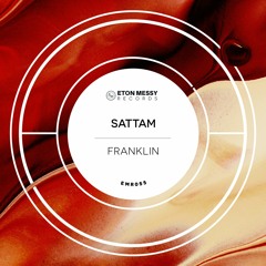 Sattam - Franklin [Eton Messy Records]