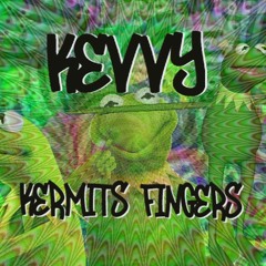 Kevvy - Kermits Fingers