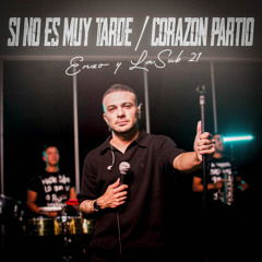 Si No Es Muy Tarde / Corazón Partio
