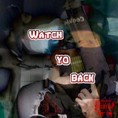Watch yo back
