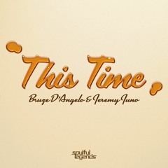 BRUZE D'ANGELO & JEREMY JUNO - THIS TIME (ORIGINAL MIX)