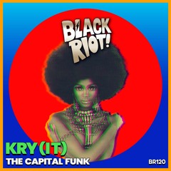 Black Riot 120 - Kry (IT) - The Capital Funk (teaser)