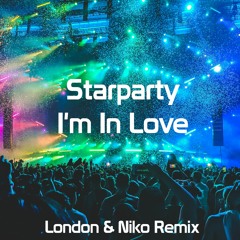 Starparty - I'm In Love  (London & Niko Remix) *FREE DOWNLOAD*