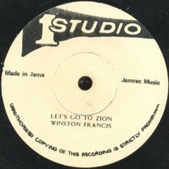 Winston Francis - Lets Go To Zion REMIX