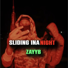 ZayyB-SLIDING INA NIGHT