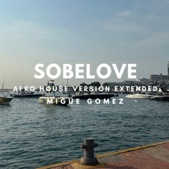 SOBELOVE - BEELE (AFRO HOUSE VERSIÓN EXTENDED - MIGUE GOMEZ)