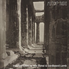 Invisible Cities w. Niki Danai & Cardboard Lamb [11.11.24]