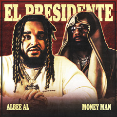 Albee Al & Money Man - EL PRESIDENTE