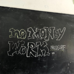 No money No Work
