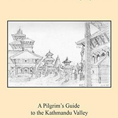 DOWNLOAD KINDLE 🖌️ NEPĀL MAṆḌAL: A Pilgrim's Guide to the Kathmandu Valley by unkno