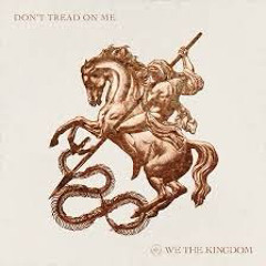 We The Kingdom-Don't Tread On Me (Trifactor Remix)