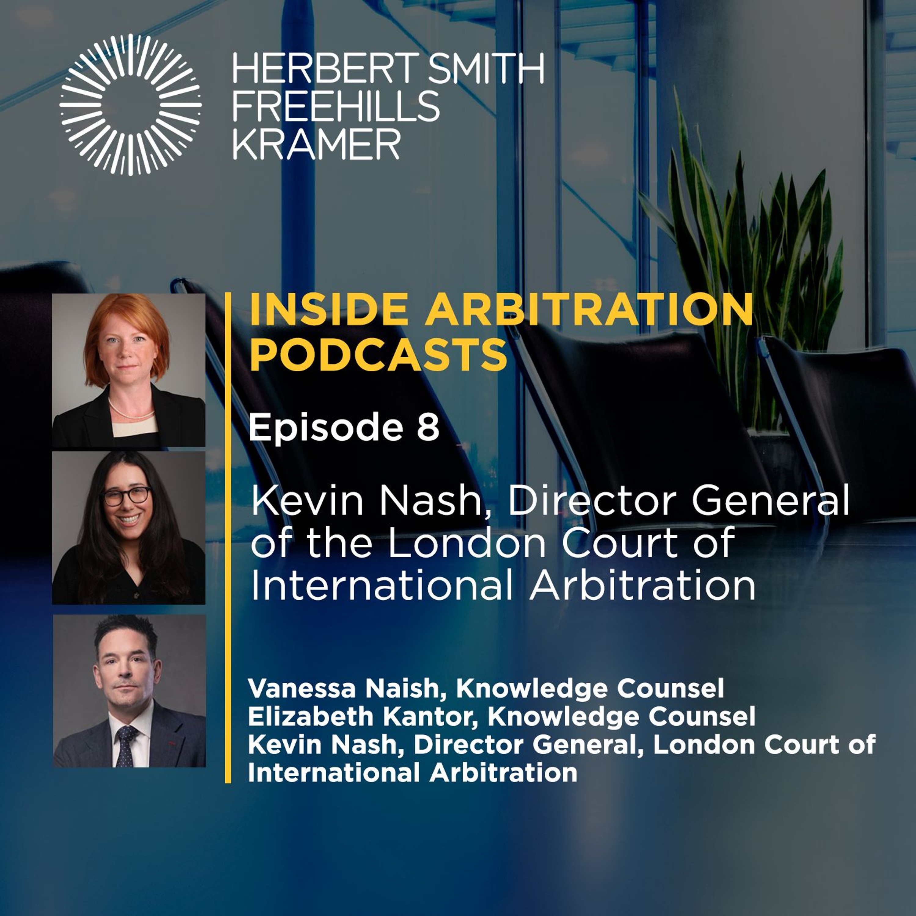 Inside arbitration podcasts:  Kevin Nash, Director General London Court of International Arbitration