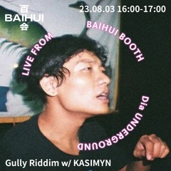 Gully Riddim w/ Kasimyn on Baihui Radio