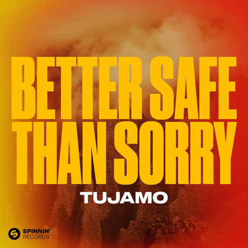 Stream Better Safe Than Sorry by TUJAMO | Listen online for free on  SoundCloud