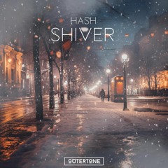 Hash - Shiver [Outertone Release]